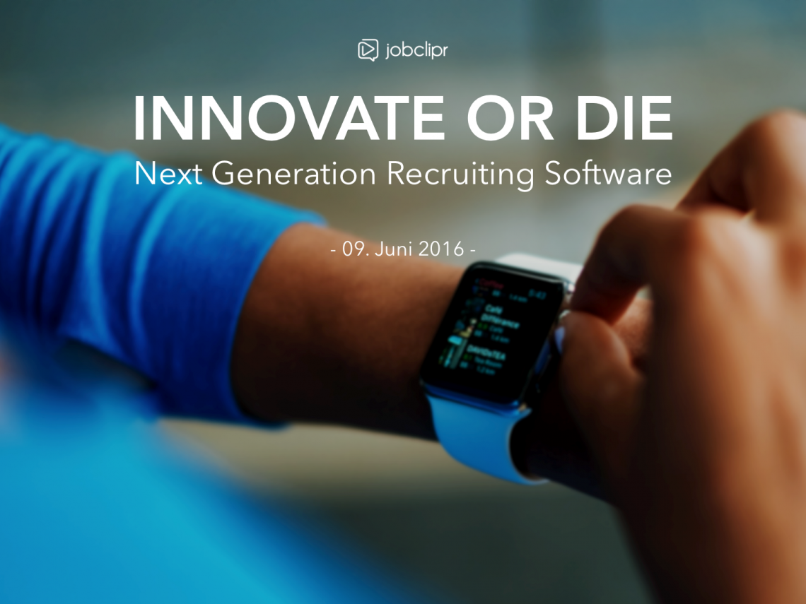 jobclipr WebConference „Innovate or Die – Next Generation Recruiting Software