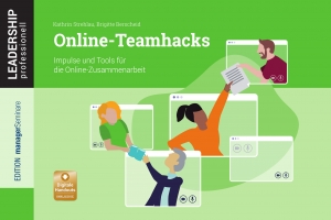 Online Teamhacks. Hacks für New Work: Mit Impulsen und Tools die Teamarbeit im digitalen Raum gestalten
